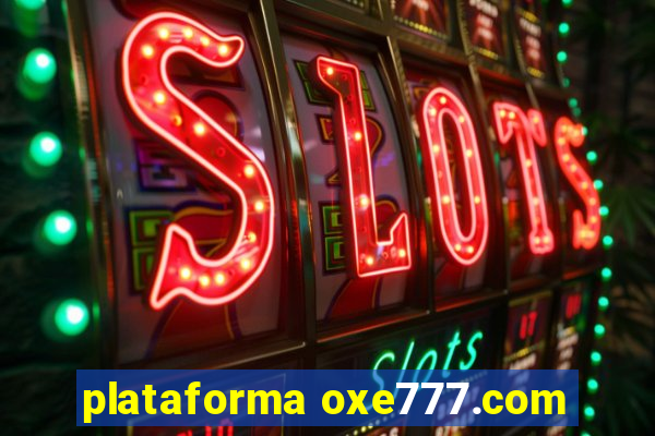 plataforma oxe777.com